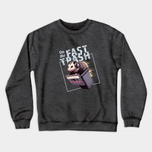 On The Fast Trash Possum Crewneck Sweatshirt